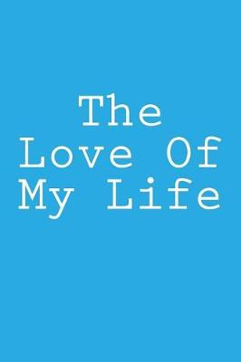 Book cover for The Love Of My Life