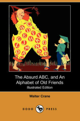 Cover of The Absurd ABC, and an Alphabet of Old Friends(Dodo Press)