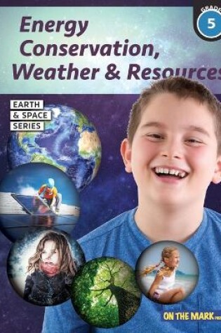 Cover of Energy Conservation, Weather & Resources - Earth Science Grade 5