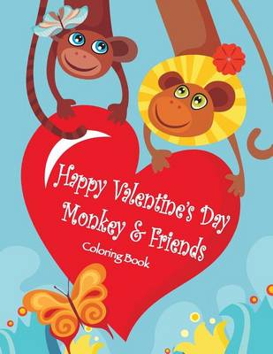 Book cover for Happy Valentine's Day Monkey & Friends Coloring Book