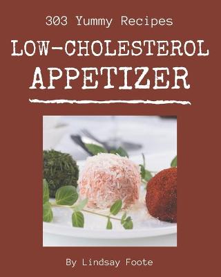 Cover of 303 Yummy Low-Cholesterol Appetizer Recipes