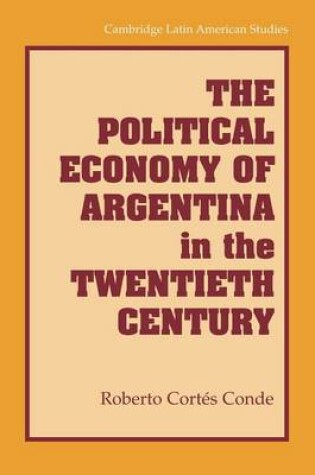 Cover of The Political Economy of Argentina in the Twentieth Century