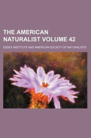 Cover of The American Naturalist Volume 42