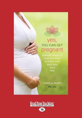 Book cover for Yes, You Can Get Pregnant