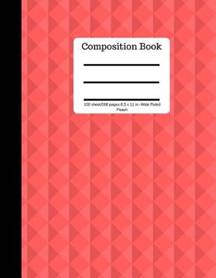 Book cover for Peach Composition Book 100 Sheet/200 Pages 8.5 X 11 In.-Wide Ruled