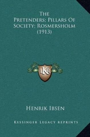 Cover of The Pretenders; Pillars of Society; Rosmersholm (1913)