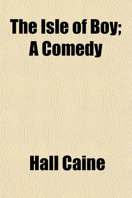 Book cover for The Isle of Boy; A Comedy