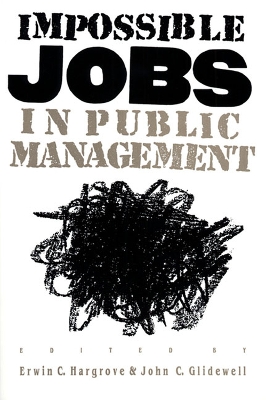 Book cover for Impossible Jobs in Public Management