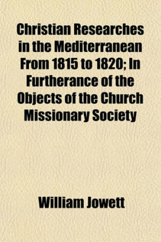 Cover of Christian Researches in the Mediterranean, from 1815 to 1820; In Furtherance of the Objects of the Church Missionary Society