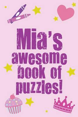 Book cover for Mia's Awesome Book Of Puzzles!