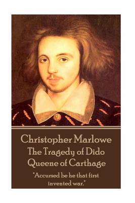 Book cover for Christopher Marlowe - The Tragedy of Dido Queene of Carthage