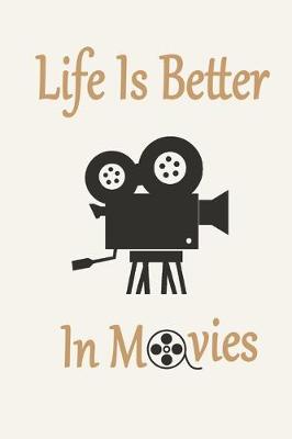 Book cover for Life Is Better In Movies