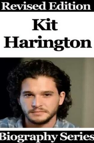 Cover of Kit Harington - Biography Series