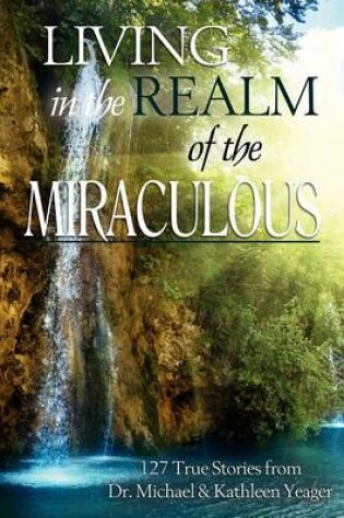 Cover of Living in the Realm of the Miraculous