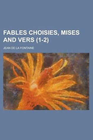 Cover of Fables Choisies, Mises and Vers Volume 1-2