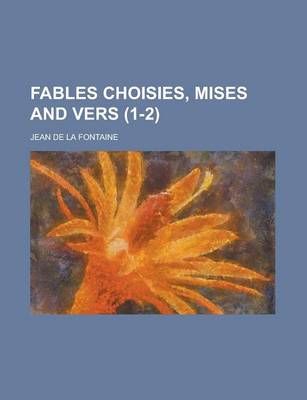 Book cover for Fables Choisies, Mises and Vers Volume 1-2
