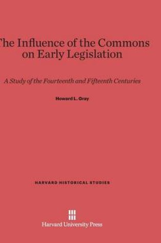 Cover of The Influence of the Commons on Early Legislation