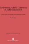 Book cover for The Influence of the Commons on Early Legislation