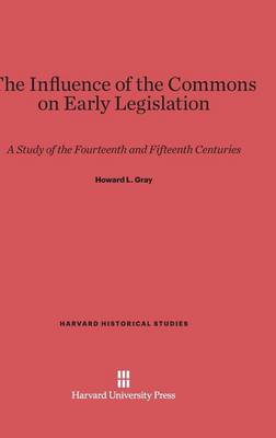 Cover of The Influence of the Commons on Early Legislation