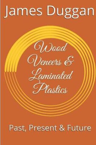 Cover of Wood Veneers and Laminated Plastics