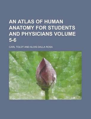 Book cover for An Atlas of Human Anatomy for Students and Physicians Volume 5-6