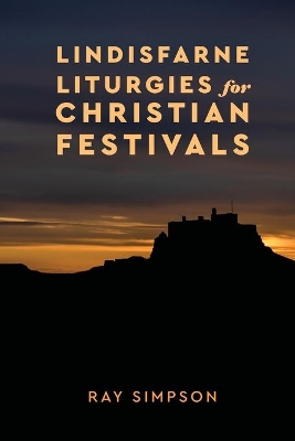 Book cover for Lindisfarne Liturgies for Christian Festivals