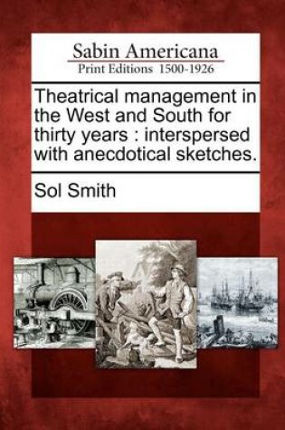 Cover of Theatrical Management in the West and South for Thirty Years