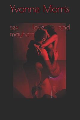 Book cover for sex love and mayhem