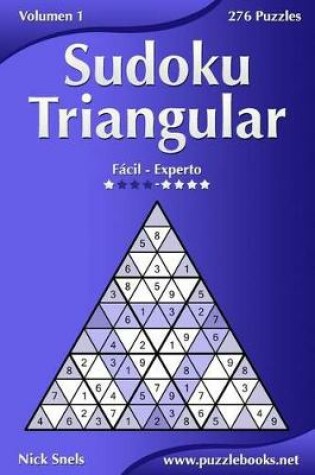 Cover of Sudoku Triangular - De Fácil a Experto - Volumen 1 - 276 Puzzles