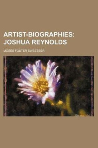 Cover of Artist-Biographies (Volume 7); Joshua Reynolds