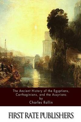 Book cover for The Ancient History Of The Egyptians, Carthaginians, and the Assyrians