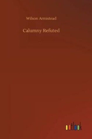 Cover of Calumny Refuted
