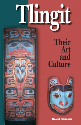 Book cover for Tlingit: Their Art and Culture