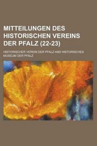 Cover of Mitteilungen Des Historischen Vereins Der Pfalz (22-23)