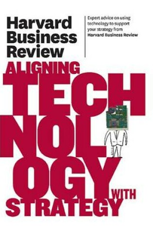 Cover of Harvard Business Review on Aligning Technology with Strategy