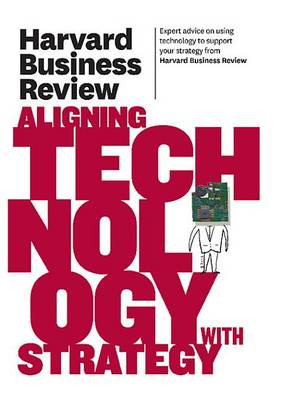 Cover of Harvard Business Review on Aligning Technology with Strategy