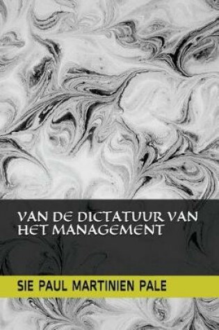 Cover of Van de Dictatuur Van Het Management