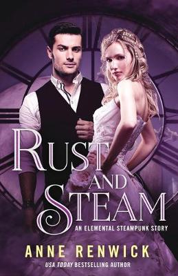 Rust and Steam by Anne Renwick