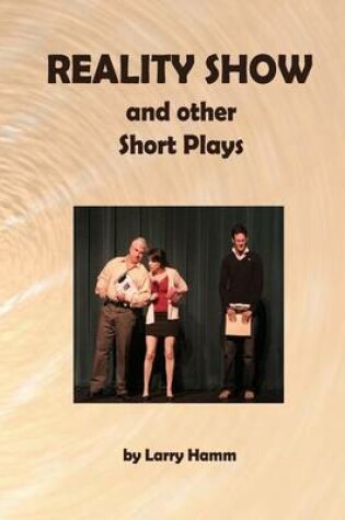 Cover of Reality Show and Other Short Plays