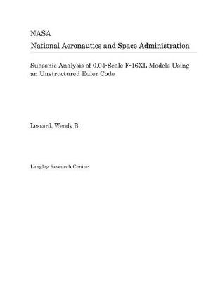 Book cover for Subsonic Analysis of 0.04-Scale F-16xl Models Using an Unstructured Euler Code