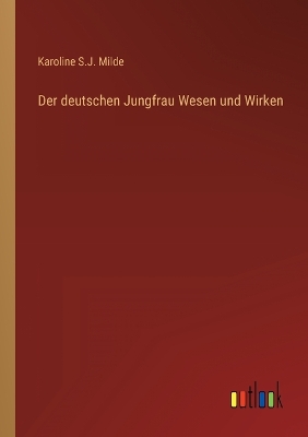 Book cover for Der deutschen Jungfrau Wesen und Wirken