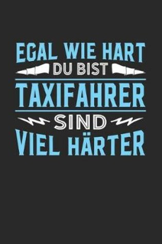 Cover of Egal wie hart du bist Taxifahrer sind viel harter