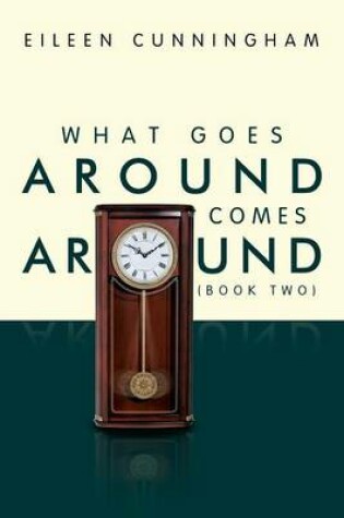 Cover of What Goes Around Comes Around (Book Two)