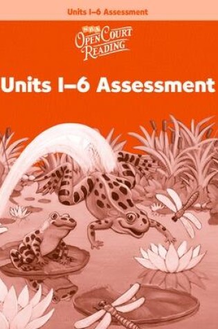 Cover of Open Court Reading, Unit 1-6 Assessment Workbook, Level 1