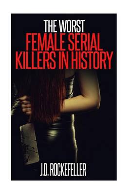 Book cover for The Worst Female Serial Killers in History