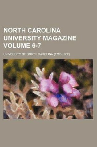 Cover of North Carolina University Magazine Volume 6-7