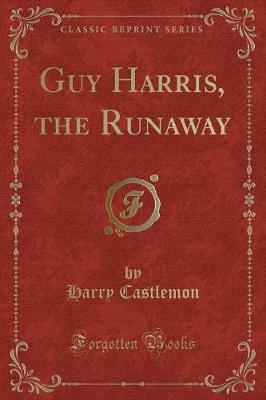 Book cover for Guy Harris, the Runaway (Classic Reprint)