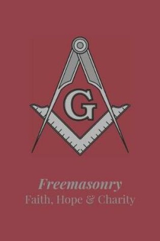 Cover of Freemasonry Faith, Hope & Charity