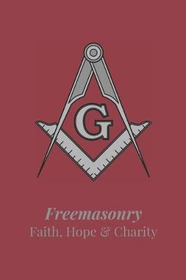 Book cover for Freemasonry Faith, Hope & Charity