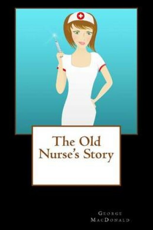 Cover of The Old Nurse's Story